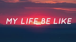 My Life Be Like (Ooh-Aah) - Grits (Lyrics) | Tiktok Song