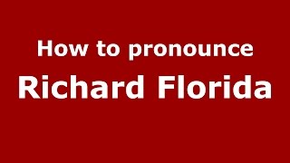 How to pronounce Richard Florida
