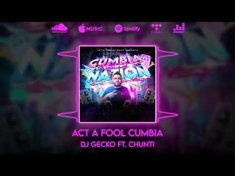 10. Act A Fool Cumbia 💥Cumbia Nation 2022💥 - @DjGecko @DjChunti @LatinSoundsMusic