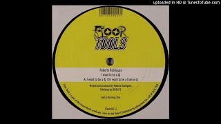 Roberto Rodriguez - I Want To Be A Dj  [FTools001-6]