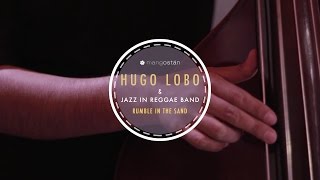 Hugo Lobo & Jazz in Reggae Band - Rumble in the Sand
