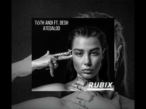 Tóth Andi ft. Desh - atedalod (DjRubix Remix)