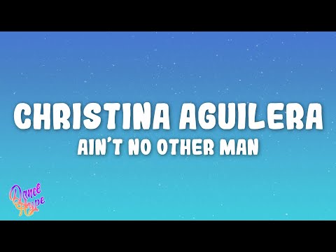 Christina Aguilera - Ain’t No Other Man