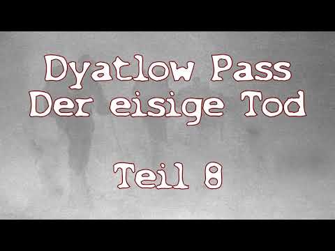 Dyatlow Pass:  Der eisige Tod -  Teil 8