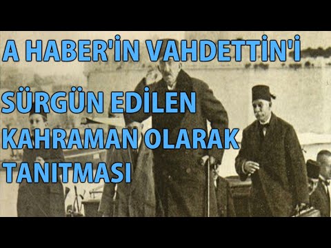 MP - A Haber'in Vahdettin'i Sürgün Edilen Kahraman Olarak Tanıtması