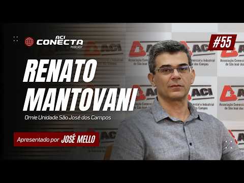 OMIE SISTEMA DE GESTÃO - Renato Mantovani | ACI Conecta #55