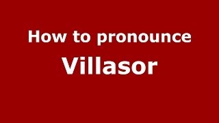 How to pronounce Villasor