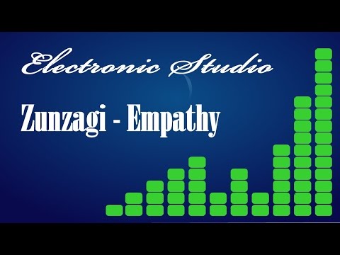 Zunzagi - Empathy | Easy Listening | Electronic Studio HD