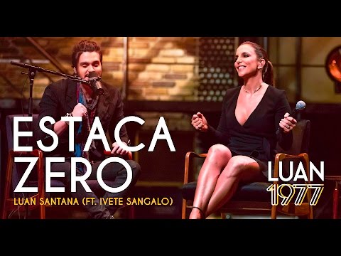 Luan Santana - Estaca Zero Ft Ivete Sangalo (DVD 1977)