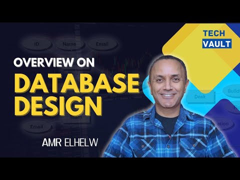 Overview on Database Design (English) with Amr Elhelw - Tech Vault