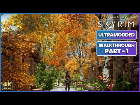 [4K] SKYRIM SE Ultra Modded Gameplay Part - 1 I Full Walkthrough