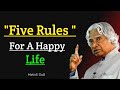 Five Rules For Happiness Abdul Kalam Sir Quotes Happy Life