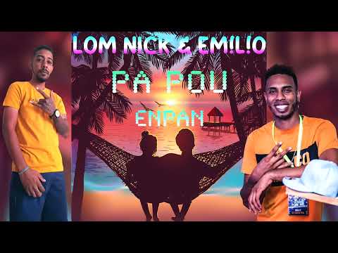 Lom Nick- Pa Pou Enpan Feat EM!L!O [Official Audio]
