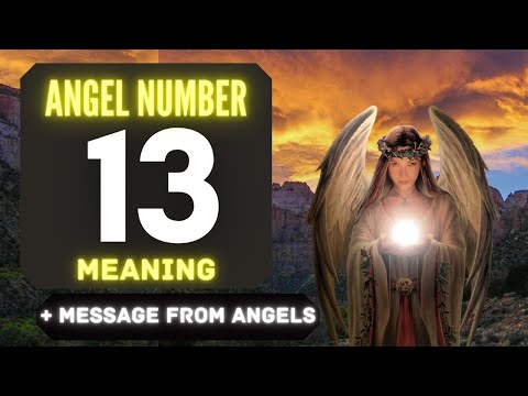 Why You Keep Seeing Angel Number 13? 🌌 The Deeper Meaning Behind Seeing 13 😬