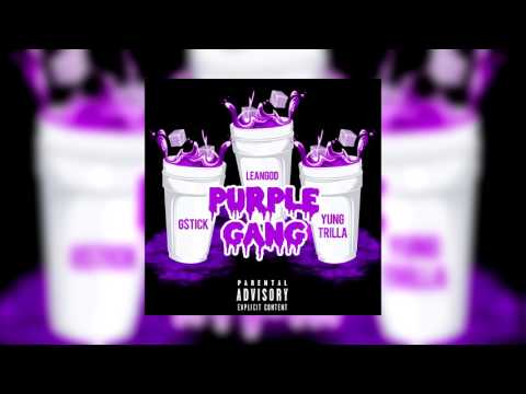 Purple Gang - Purple Hype (Official Audio) Ft. G$tick, Yung Trilla, Lean God