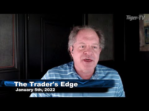 January 5th, The Trader's Edge with Steve Rhodes on TFNN - 2022