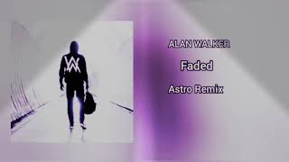 Faded (Astro Remix)