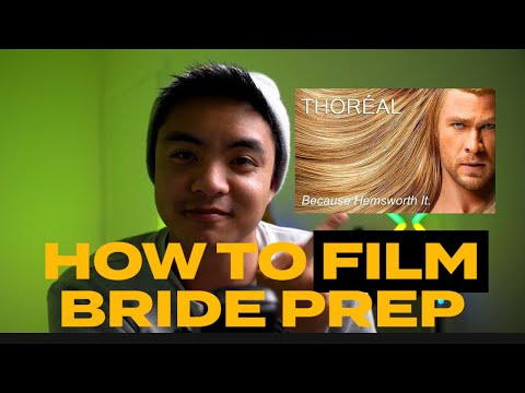How to film Bride Prep