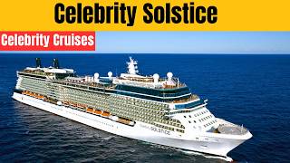Celebrity Solstice Cruise Ship Tour 2026: Is It Worth the Money?