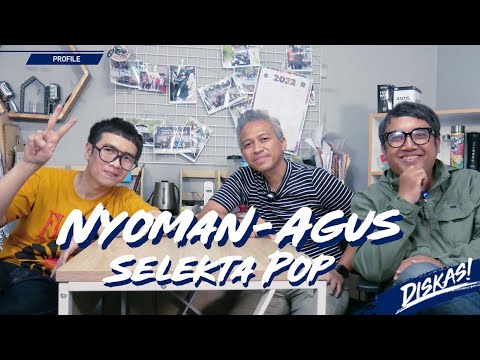 DISKAS EPISODE 83 : NYOMAN SUARDHITA & AGUS KUNCORO : SELEKTA POP