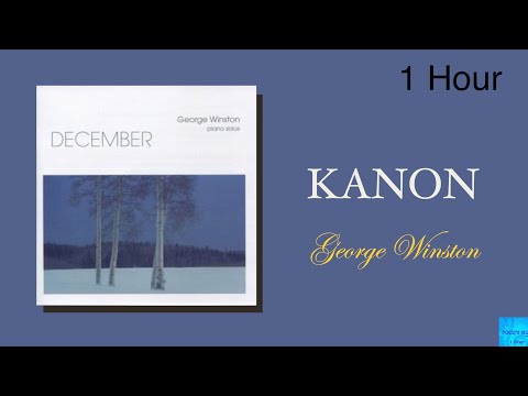 🖤 Variations on the Kanon - December [George Winston] 1Hour /1시간듣기 캐논변주곡/조지윈스턴
