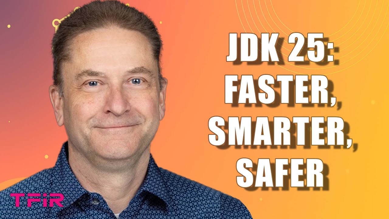 How JDK 25 Transforms Java Performance and AI Readiness | Simon Ritter, Azul
