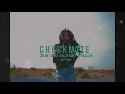 Kehlani X Drake X Bryson Tiller X Ty Dolla Sign Type Beat 2017 " Checkmate" | Prod. By: Timmy Manson