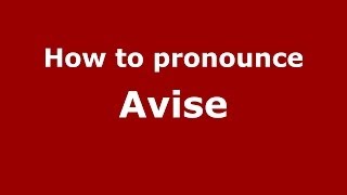 How to pronounce Avise