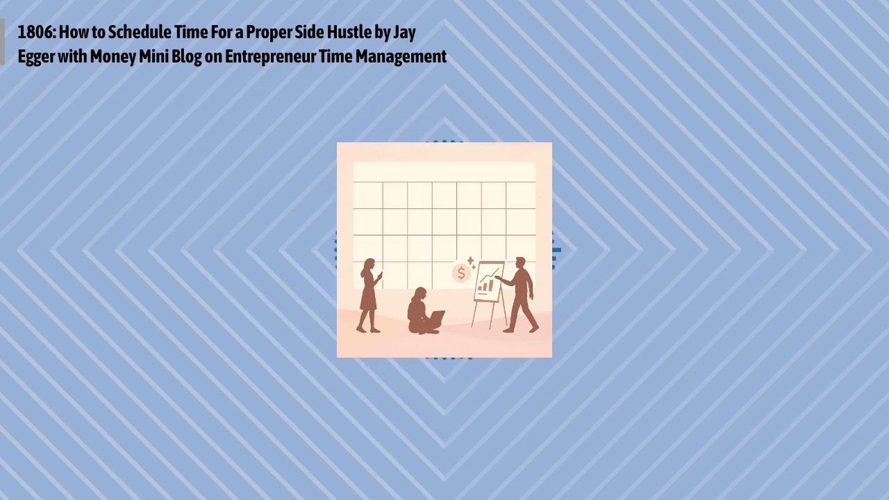 1806: How to Schedule Time For a Proper Side Hustle by Jay Egger with Money Mini Blog on...