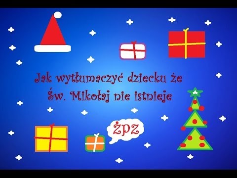 Jak wytłumaczyć dziecku że Św. Mikołaj nie istnieje