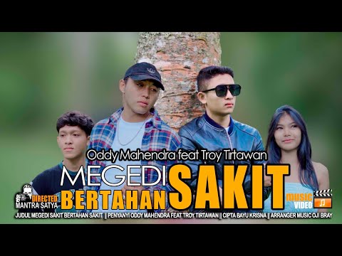 Oddy Mahendra Feat Troy Tirtawan - Megedi Sakit Bertahan Sakit (Official Video Klip)