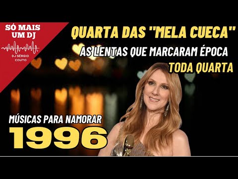 Pra Se Emocionar, as músicas lentas  mais tocadas nas rádios do Brasil em 1996.