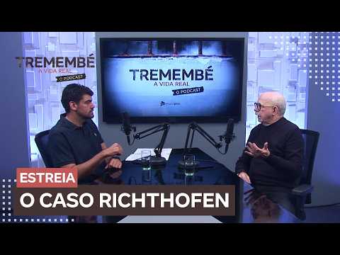 Tremembé: A Vida Real, O Podcast #01 | O Caso Richthofen: revelações e bastidores