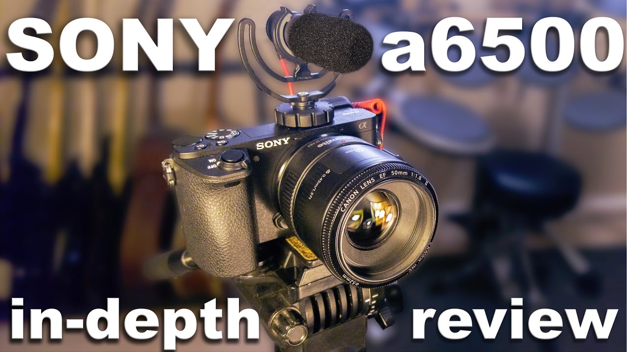Sony a6500 In-depth Review UHD/4K