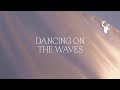 Dancing on the Waves (Official Lyric Video) - Bethel Music feat. We The Kingdom | Peace