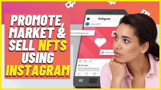 How to PROMOTE, MARKET & SELL NFTs using Instagram As A Beginner