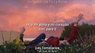 Los Temerarios - Se Que Te Amo (Letra)
