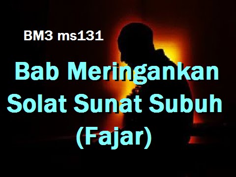 2011/05/11 Ustaz Shamsuri 673 - Bab Meringankan Solat Sunat Subuh (Fajar) - BM3 ms131
