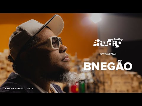 Redley Studio Apresenta: BNEGÃO