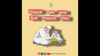Download lagu Cara menjadi ayah yang baik menurut Islam! mp3