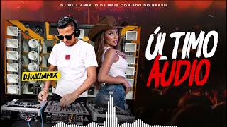 ÚLTIMO  AUDIO - DJ WilliaMix 💥 REMIX SERTANEJO