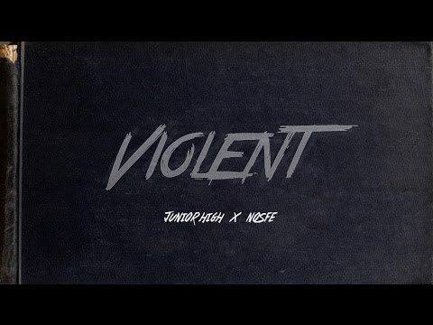 JUNIOR HIGH  x NOSFE  - VIOLENT  ( Prod. by Paul Daniel )