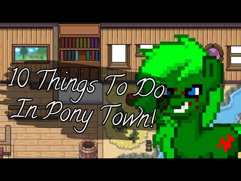 10 Things To Do In Pony Town