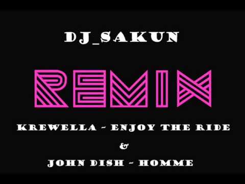 dj sakun Remix Krewella – Enjoy The Ride & John Dish – Homme