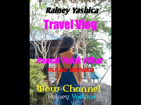Rainey Yashica Travel Vlog - Pantai Teluk Pikat Bangka