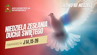 SŁOWO NA NIEDZIELĘ - Uroczystość Zesłania Ducha Świętego [08.06.2025 r.] abp Józef Górzyński