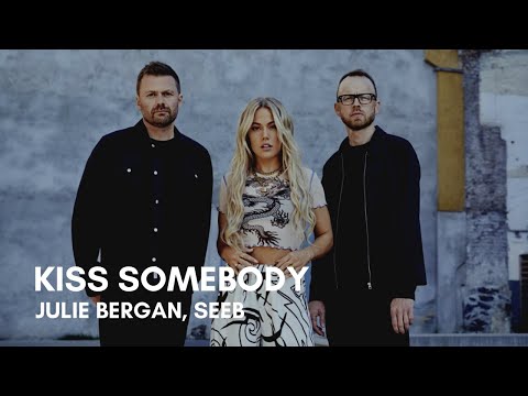 Julie Bergan, Seeb - Kiss Somebody (Lyrics)