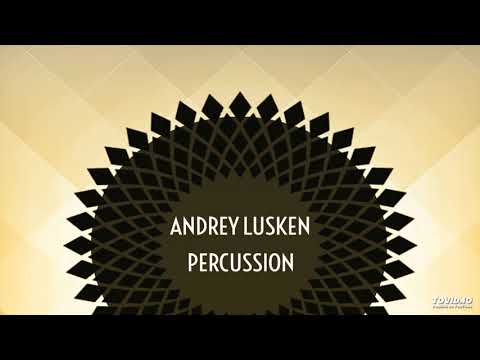 Andrey Lusken - Percussion (Original Mix) Oxytech Records