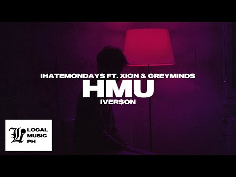 iHATEMONDAYS - HMU (feat. XION. & Greyminds)