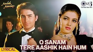 Download lagu #O Sanam Tere Aashik Hain Hum - Lyrical I Aashik Aawara  Saif Ali Khan, Mamta Kulkarni JUdit Narayan mp3